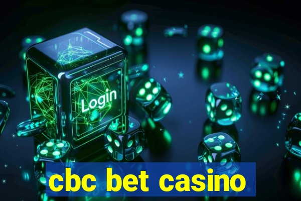 cbc bet casino